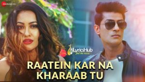 Raatein Kar Na Kharaab Tu Lyrics - Suhail Zargar