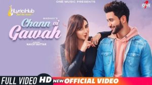 Chann Vi Gawah Lyrics - Madhav Mahajan