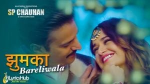 Jhumka Bareli Wala Lyrics - Sp Chauhan