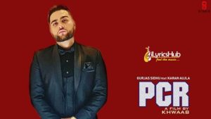 PCR Lyrics - Gurjas Sidhu | Karan Aujla