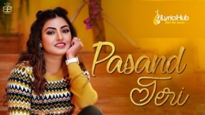 Pasand Teri Lyrics - Anmol Gagan Maan