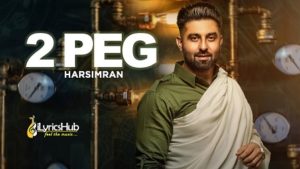 2 Peg Lyrics - Harsimran, Afsana Khan