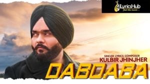 Dabdaba Lyrics - Kulbir Jhinjer