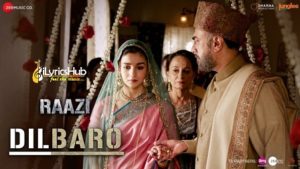 Dilbaro Lyrics - Raazi | Alia Bhatt