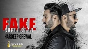 Fake Superstar Lyrics - Hardeep Grewal