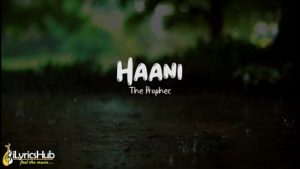 Haani Lyrics - The PropheC