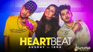 Heartbeat Lyrics - Akshay, Ikka