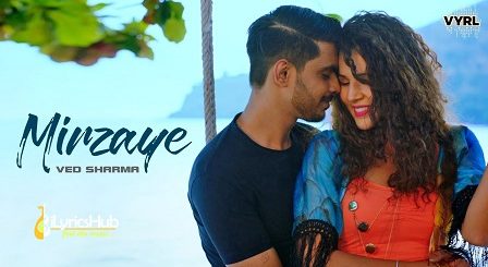 Mirzaye Lyrics - Ved Sharma | Radhika Bangia