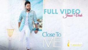 Close To Me Lyrics Jassi Virk