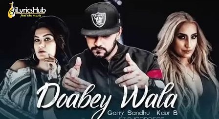 Doabey Wala Lyrics Garry Sandhu, Kaur B