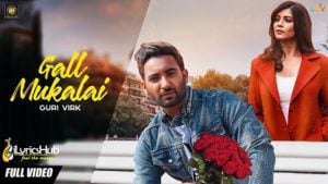 Gall Mukalai Lyrics Guri Virk