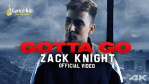 Gotta Go Lyrics Zack Knight