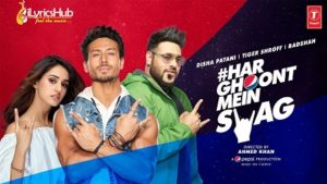 Har Ghoont Mein Swag Lyrics Badshah | Tiger Shroff, Disha Patani