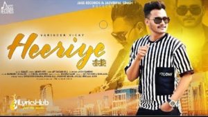 Heeriye Lyrics - Varinder Vicky