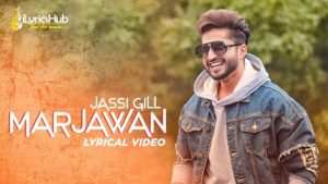 Marjawan Lyrics by Jassi Gill