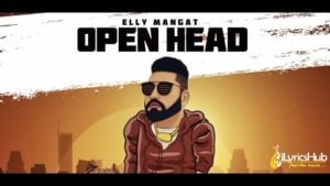 Open Head Lyrics by Elly Mangat