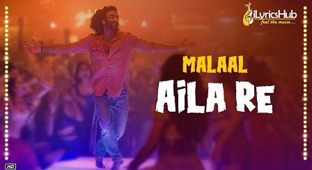 Aila Re Lyrics Malaal | Vishal Dadlani