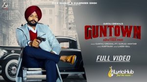 GunTown Lyrics Gurtaj Grewal Ft. Gurlez Akhtar