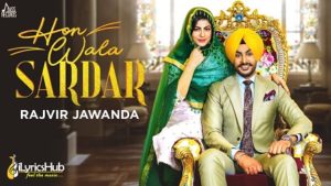 Hon Wala Sardar Lyrics Rajvir Jawanda