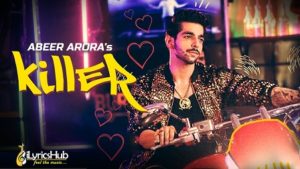 Killer Lyrics Abeer Arora