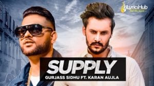 Supply Lyrics Gurjas Sidhu, Karan Aujla