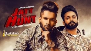 Jatt On Hunt Lyrics Jovan Dhillon, Dilpreet Dhillon