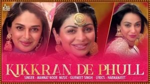 Kikkaran De Phull Lyrics Mannat Noor