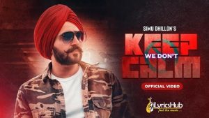 We Dont Keep Calm Lyrics Simu Dhillon | Pindaan Aale