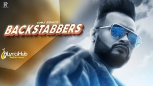 Backstabbers Lyrics Gurj Sidhu