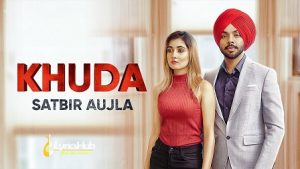 Khuda Lyrics Satbir Aujla | Sardari