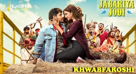 Khwabfaroshi Lyrics Jabariya Jodi