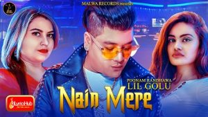 Nain Mere Lyrics Lil Golu | Poonam Randhawa