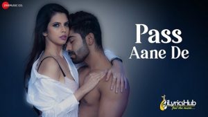 Pass Aane De Lyrics Altaaf Sayyed