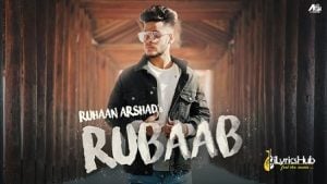 Rubaab Lyrics Ruhaan Arshad