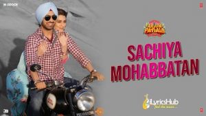 Sachiya Mohabbatan Lyrics Arjun Patiala | Sachet Tandon