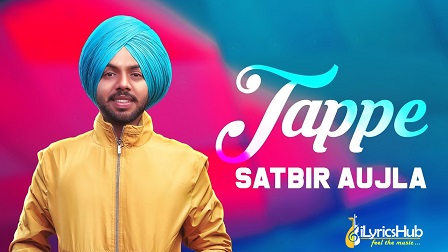 Tappe Lyrics Satbir Aujla | Sardari