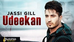 Udeekan Lyrics Jassi Gill