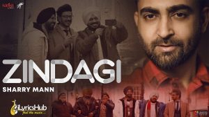 Zindagi Lyrics Sharry Mann | Ardaas Karaan