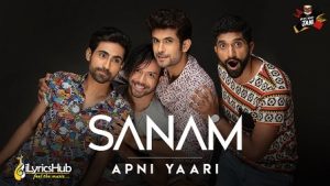 Apni Yaari Lyrics Sanam