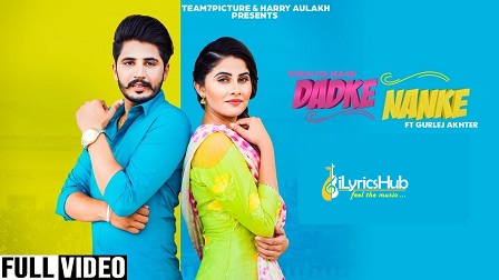 Dadke Nanke Lyrics Koraliya Maan, Gurlez Akhter