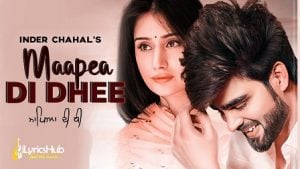 Maapea Di Dhee Lyrics Inder Chahal