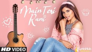 Main Teri Rani Lyrics Shipra Goyal