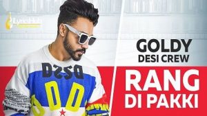 Rang Di Pakki Lyrics Goldy Desi Crew