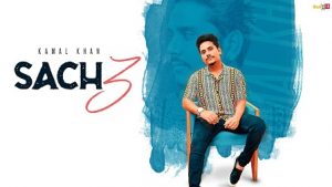 Sach 3 Lyrics Kamal Khan