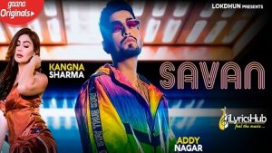 Savan Lyrics Addy Nagar