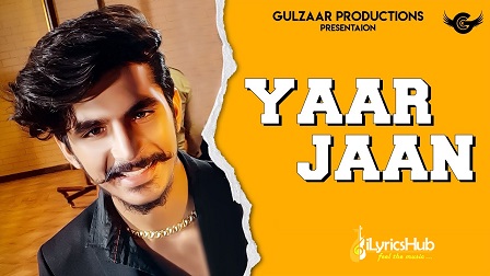 Yaar Jaan Lyrics Gulzaar Chhaniwala