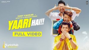 Yaari Hai Lyrics Tony Kakkar