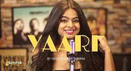 Yaari Lyrics Urvashi Kiran Sharma