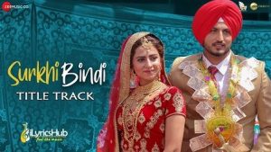 Surkhi Bindi Lyrics - Gurnam Bhullar | Title Track