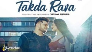 Takda Rava Lyrics Vishal Mishra